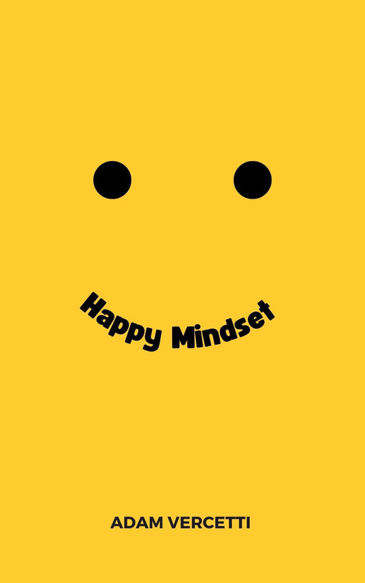 Happy Mindset Ebook : How to develop the state